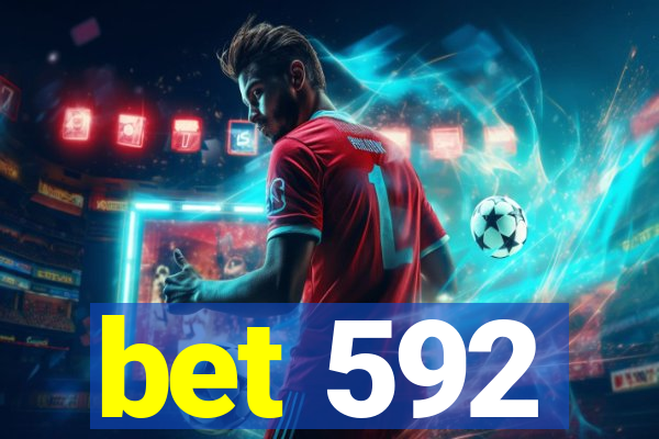 bet 592